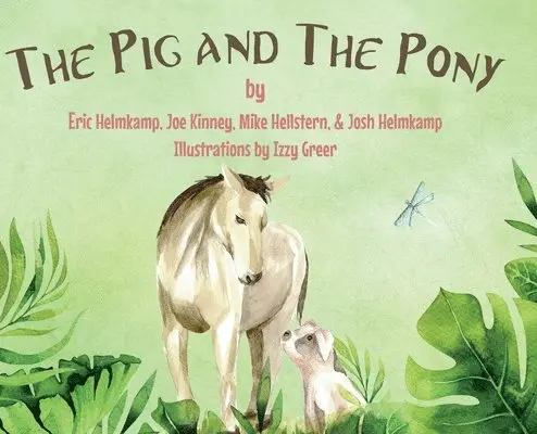 Josh And Eric Helmkamp, Joe Kinney Michael Hellstern, Izzy Greer - Pig and The Pony, Inbunden. Tillgänglighet: Lägg i varukorg