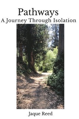 Pathways-A Journey Through Isolation 1