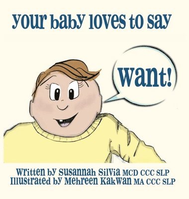 Your Baby Loves to Say WANT! 1