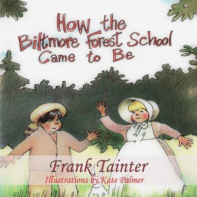 Frank Tainter - How the Biltmore Forest School Came To Be, Häftad