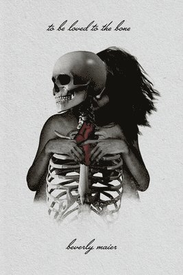 To Be Loved To The Bone 1