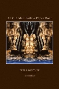 bokomslag An Old Man Sails a Paper Boat