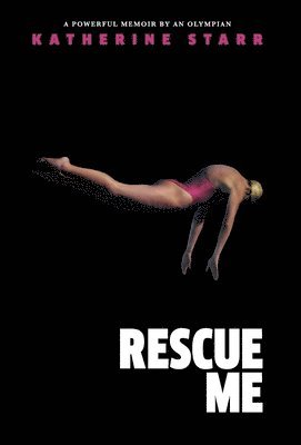 Katherine Starr - Rescue Me, Inbunden