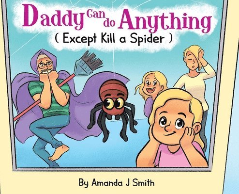 Daddy Can Do Anything (Except Kill a Spider) 1