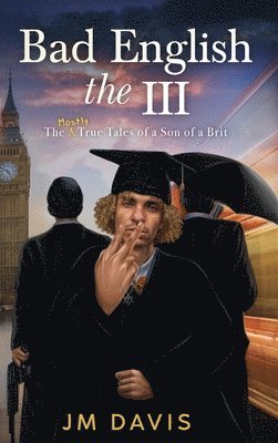 Jm Davis, JM Davis - Bad English the III, Inbunden