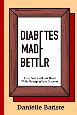 bokomslag Diabetes Made Better