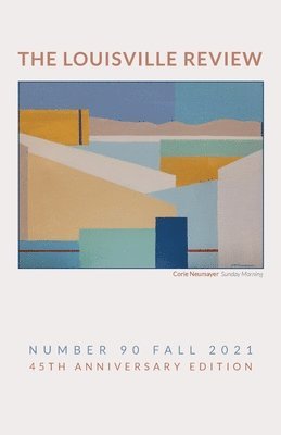 The Louisville Review v 90 Fall 2021 1