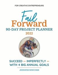 bokomslag Fail Forward 90-Day Project Planner - 2022 (Color)