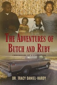 bokomslag The Adventures of Butch and Ruby: Chronicles of a Caregiver