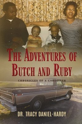 The Adventures of Butch and Ruby: Chronicles of a Caregiver 1