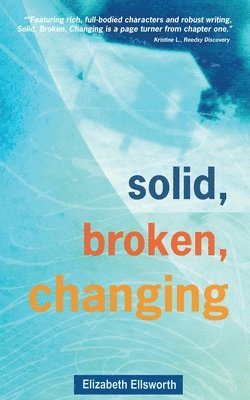 Solid, Broken, Changing 1