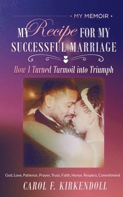 My Memoir-My Recipe for My Successful Marriage 1