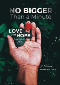 bokomslag No Bigger Than a Minute: Love and Hope Against All Odds
