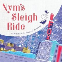 bokomslag Nym's Sleigh Ride: A Whimsical, Musical Journey