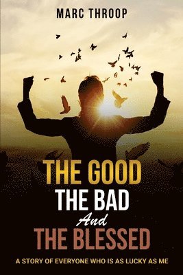 bokomslag Good, The Bad, and The Blessed