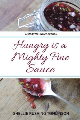 Hungry is a Mighty Fine Sauce 1