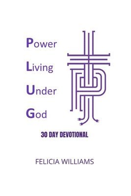 bokomslag Power Living Under God: The Plug: Power Living Under God