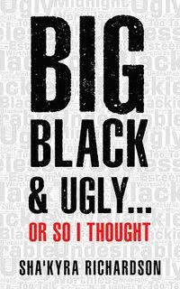bokomslag BIG BLACK & UGLY......or So I Thought