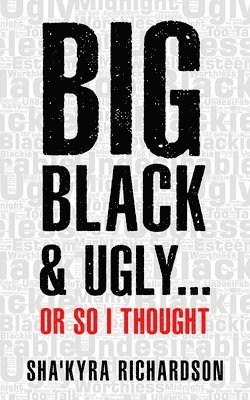 bokomslag BIG BLACK & UGLY......or So I Thought