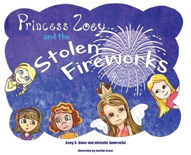 Zoey S Kane, Michelle Ambrosini - Princess Zoey and the Stolen Fireworks, Inbunden