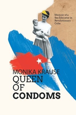 Monika Krause, Queen of Condoms 1