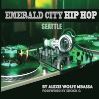 bokomslag Emerald City Hip Hop, Seattle