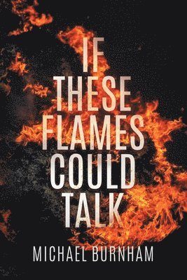 Michael Burnham, Michael, Burnham - If These Flames Could Talk, Häftad