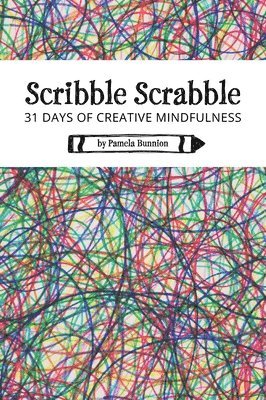 Scribble Scrabble 31 Days of Creative Mindfulness, Inbunden