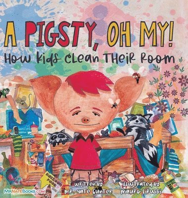 Gunter, Nate Gunter, Mr Nate Gunter, Nate Books, Mr Nate Books - Pigsty, Oh My! Children's Book, Inbunden
