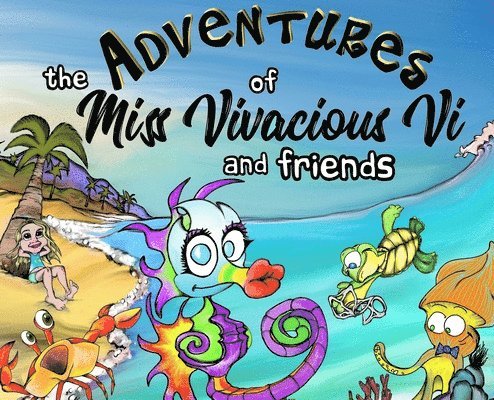 The Adventures of Miss Vivacious Vi and Friends 1