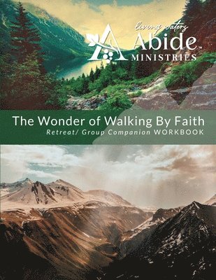 The Wonder of Walking by Faith - Retreat & Companion Workbook 1