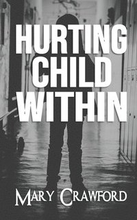 bokomslag Hurting Child Within