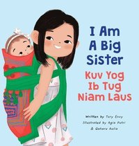 bokomslag I Am A Big Sister - Kuv Yog Ib Tug Niam Laus