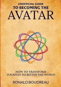 bokomslag Unofficial Guide To Becoming The Avatar