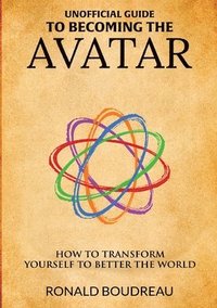 bokomslag Unofficial Guide To Becoming The Avatar