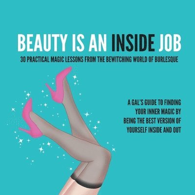 Beauty Is an Inside Job 1