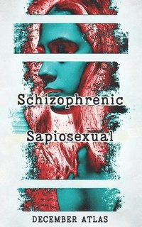 bokomslag Schizophrenic Sapiosexual
