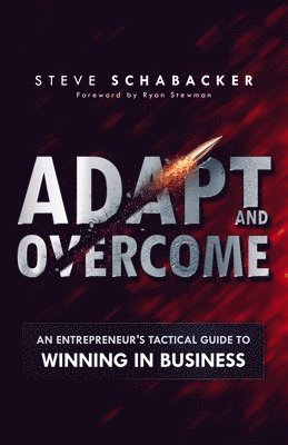 Steve Schabacker - Adapt and Overcome, Häftad. Tillgänglighet: Lägg i varukorg
