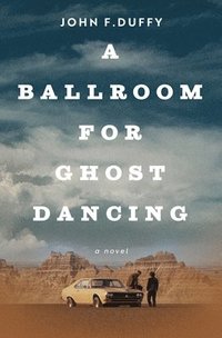 bokomslag A Ballroom for Ghost Dancing