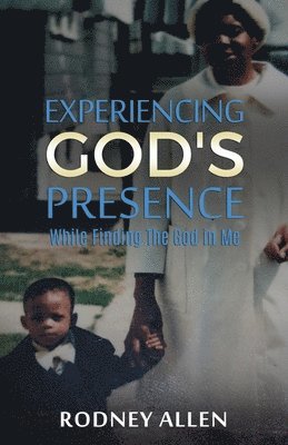 Experiencing God's Presence While Finding The God in Me 1