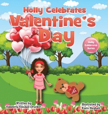 Kimberly Kendall-Drucker - Holly Celebrates Valentine's Day, Inbunden