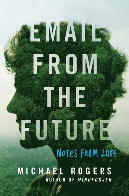Michael Rogers - Email from the Future, Häftad