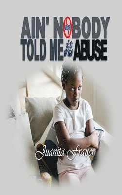 Ain' Nobody Told Me It Was Abuse 1