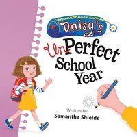 bokomslag Daisy's unPerfect School Year