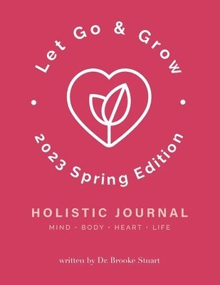 Let Go & Grow Holistic Journal [2023 Spring Edition] 1
