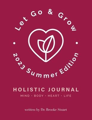 bokomslag Let Go & Grow Holistic Journal [2023 Summer Edition]