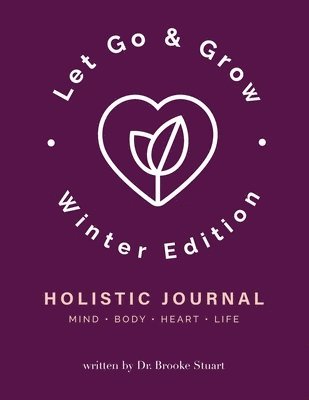 bokomslag Let Go & Grow Holistic Journal [Winter Edition]