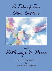 bokomslag A Tale of Two Star Sisters and Pathways To Peace