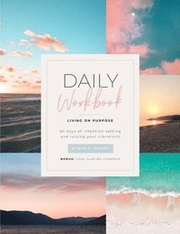 bokomslag Daily Workbook: Living On Purpose