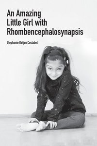 bokomslag An Amazing Little Girl with Rhombencephalosynapsis
